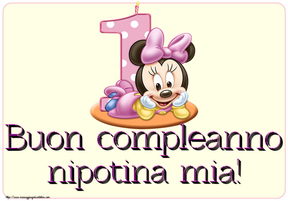 Cartoline per bambini - Buon compleanno nipotina mia! ~ Minnie Mouse 1 anno - messaggiauguricartoline.com
