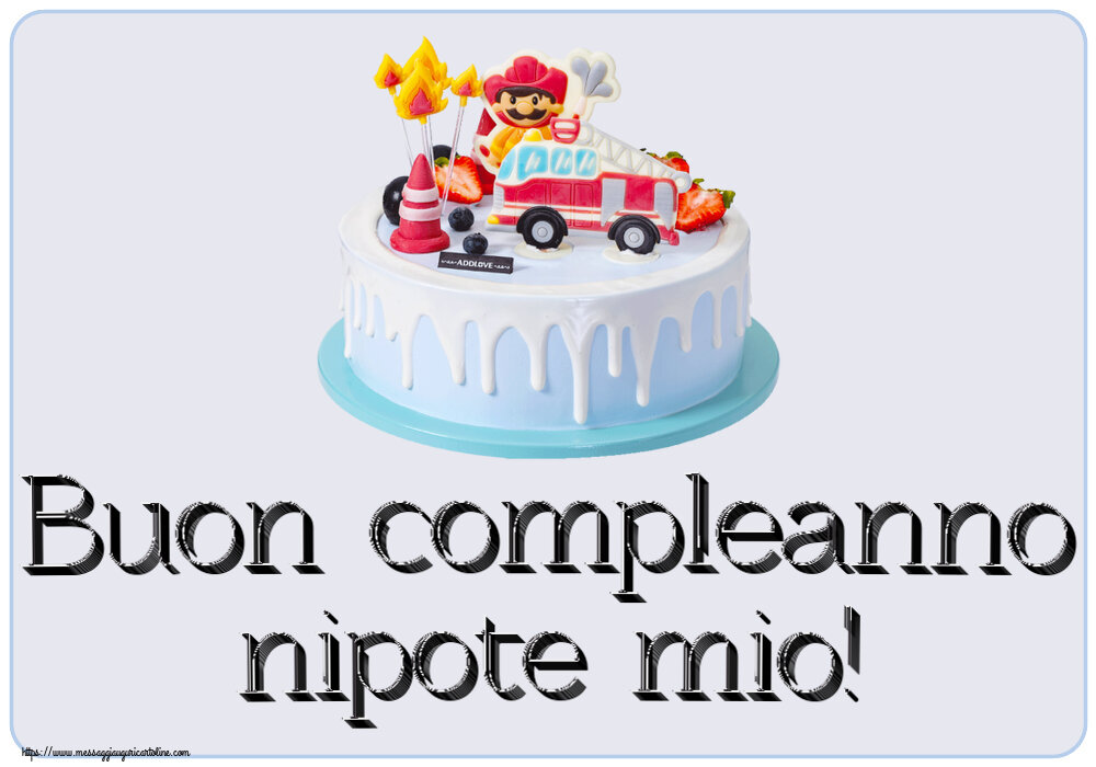 Cartoline per bambini - Buon compleanno nipote mio! ~ torta con pompiere - messaggiauguricartoline.com