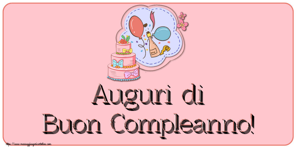 Cartoline per bambini - Auguri di Buon Compleanno! ~ disegno con torta, champagne, palloncini - messaggiauguricartoline.com