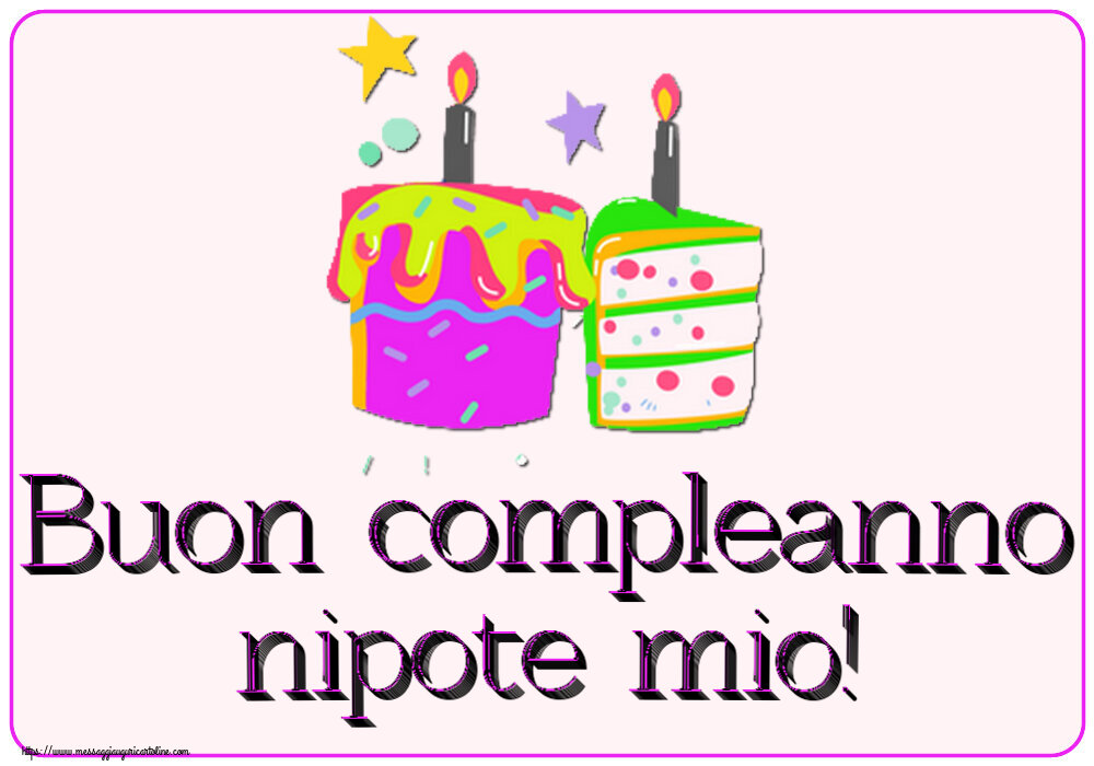 Cartoline per bambini - Buon compleanno nipote mio! ~ torte con candele - messaggiauguricartoline.com