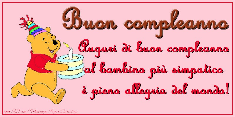 Cartoline per bambini - Buon compleanno! Auguri di buon compleanno al bambino più simpatico è pieno allegria del mondo! - messaggiauguricartoline.com