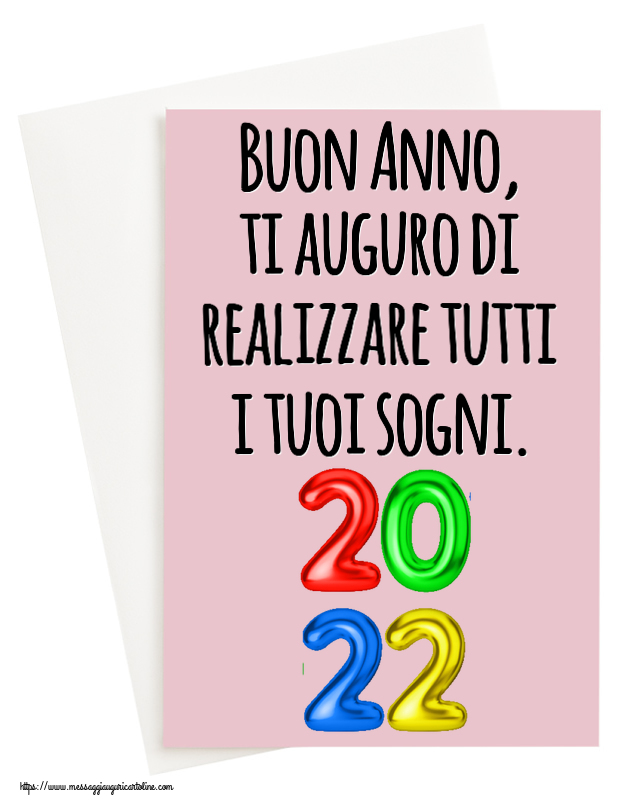 Cartoline di Buon Anno - Buon Anno, ti auguro di realizzare tutti i tuoi sogni.