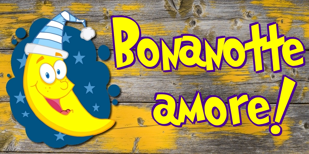 Cartoline di buonanotte - Bonanotte amore! - messaggiauguricartoline.com