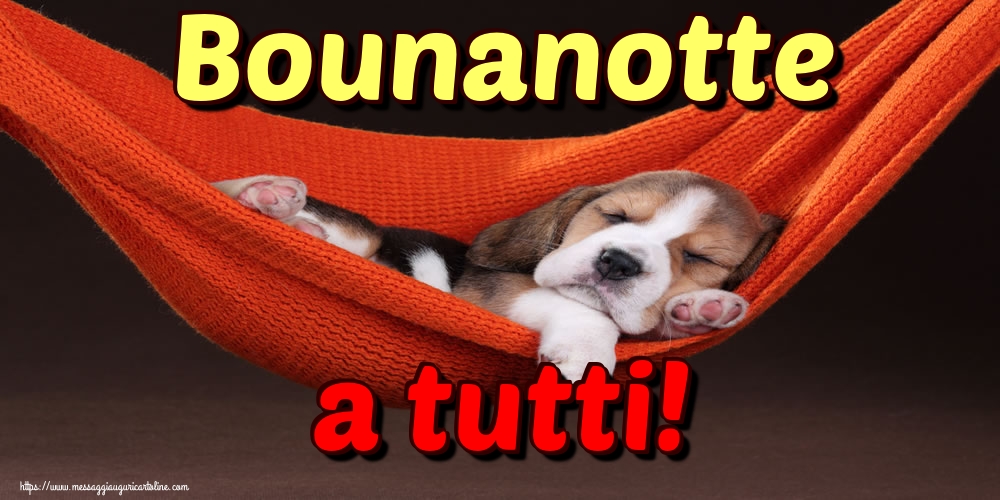 Cartoline di buonanotte - Bounanotte a tutti! - messaggiauguricartoline.com