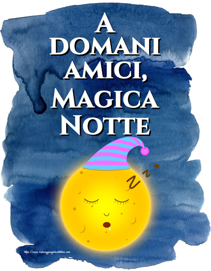 Cartoline di buonanotte - A domani amici, Magica Notte - messaggiauguricartoline.com