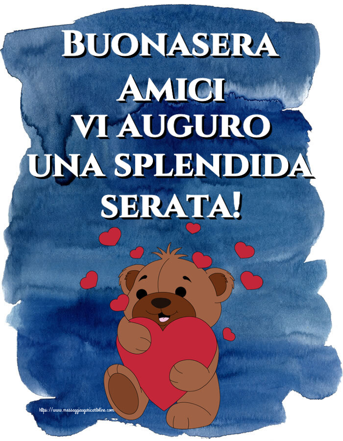 Cartoline di buonasera - Buonasera Amici vi auguro una splendida serata! ~ orso carino con cuori - messaggiauguricartoline.com