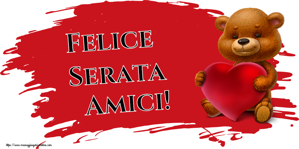 Cartoline di buonasera - Felice Serata Amici! ~ orso con un cuore - messaggiauguricartoline.com