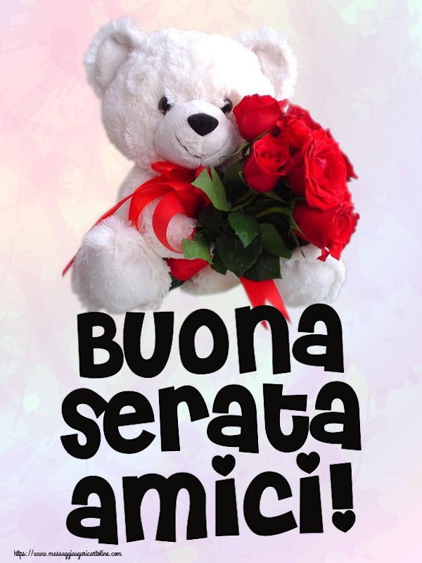 Cartoline di buonasera - Buona serata amici! ~ orsacchiotto bianco con rose rosse - messaggiauguricartoline.com