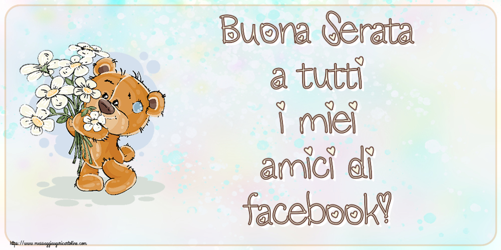 Buonasera Buona Serata a tutti i miei amici di facebook! ~ orsacchiotto con fiori