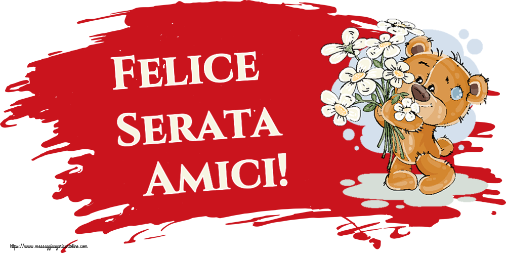 Cartoline di buonasera - Felice Serata Amici! ~ orsacchiotto con fiori - messaggiauguricartoline.com