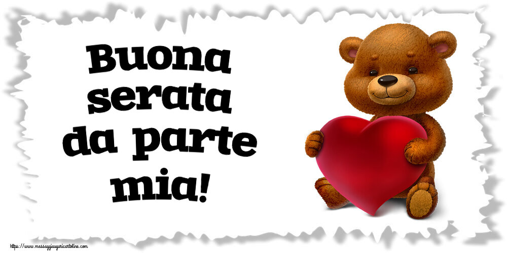 Cartoline di buonasera - Buona serata da parte mia! ~ orso con un cuore - messaggiauguricartoline.com