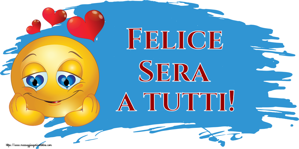 Cartoline di buonasera - Felice Sera a tutti! ~ emoticoana Love - messaggiauguricartoline.com