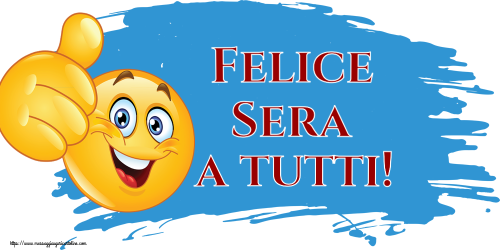 Buonasera Felice Sera a tutti! ~ emoticoana Like