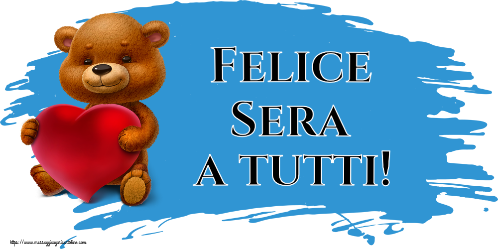 Buonasera Felice Sera a tutti! ~ orso con un cuore