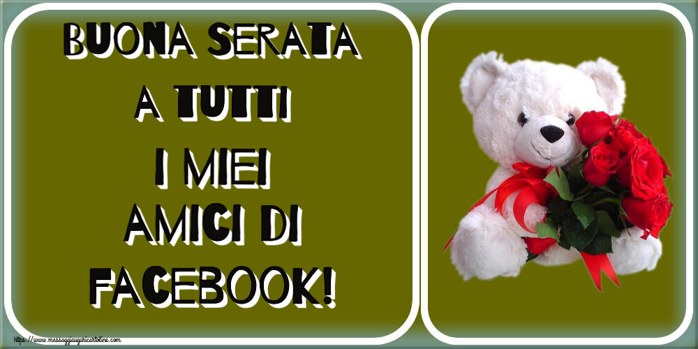 Cartoline di buonasera - Buona Serata a tutti i miei amici di facebook! ~ orsacchiotto bianco con rose rosse - messaggiauguricartoline.com