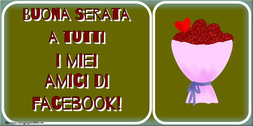 Cartoline di buonasera - Buona Serata a tutti i miei amici di facebook! ~ fiori e cuore clipart - messaggiauguricartoline.com