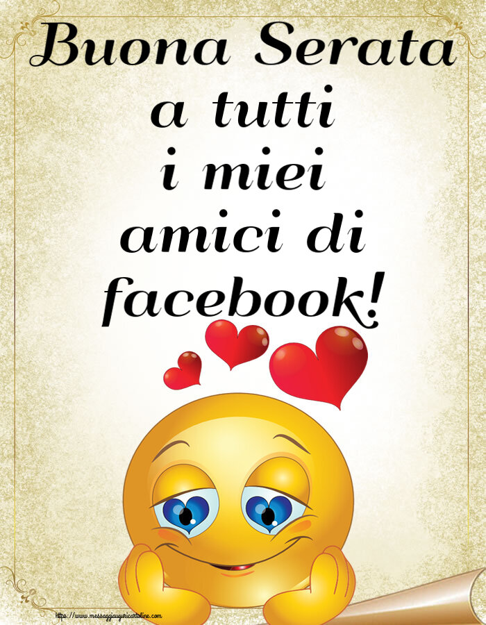 Buona Serata a tutti i miei amici di facebook! ~ emoticoana Love