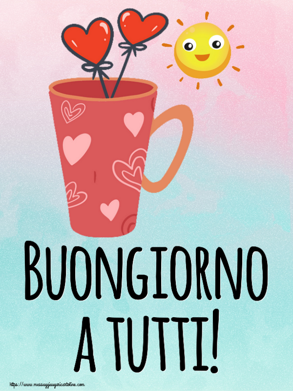 Cartoline di buongiorno - Buongiorno a tutti! ~ caffè del mattino - messaggiauguricartoline.com