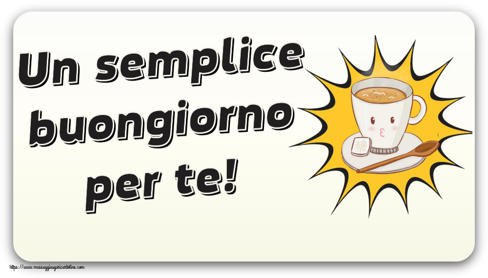 Cartoline di buongiorno - Un semplice buongiorno per te! ~ tazza di caffè su sfondo giallo - messaggiauguricartoline.com