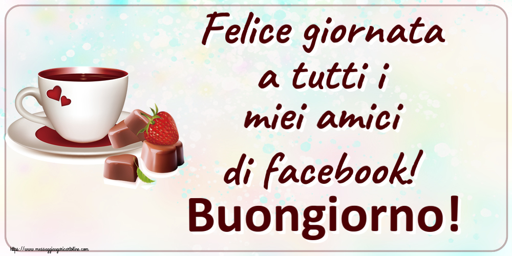 Felice giornata a tutti i miei amici di facebook! Buongiorno! ~ caffè con caramelle d'amore