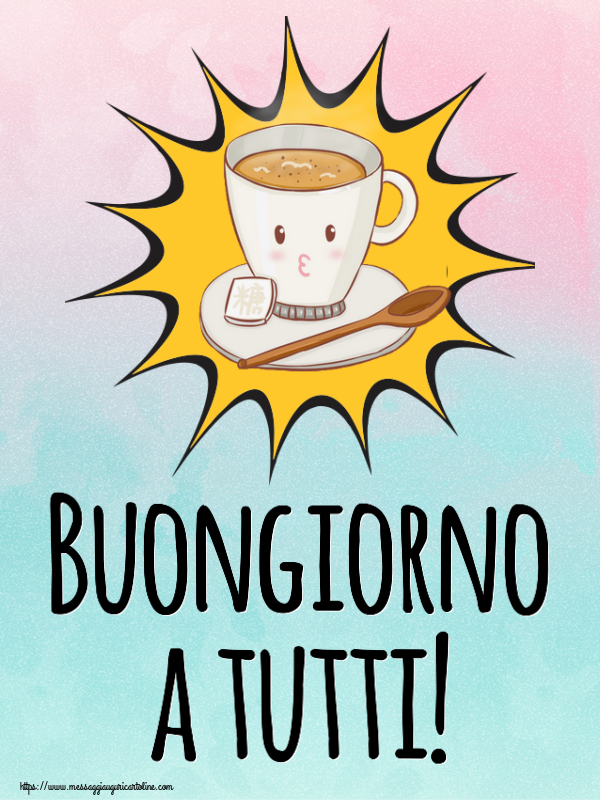 Cartoline di buongiorno - Buongiorno a tutti! ~ tazza di caffè su sfondo giallo - messaggiauguricartoline.com