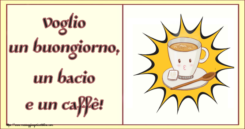 Buongiorno Voglio un buongiorno, un bacio e un caffè! ~ tazza di caffè su sfondo giallo
