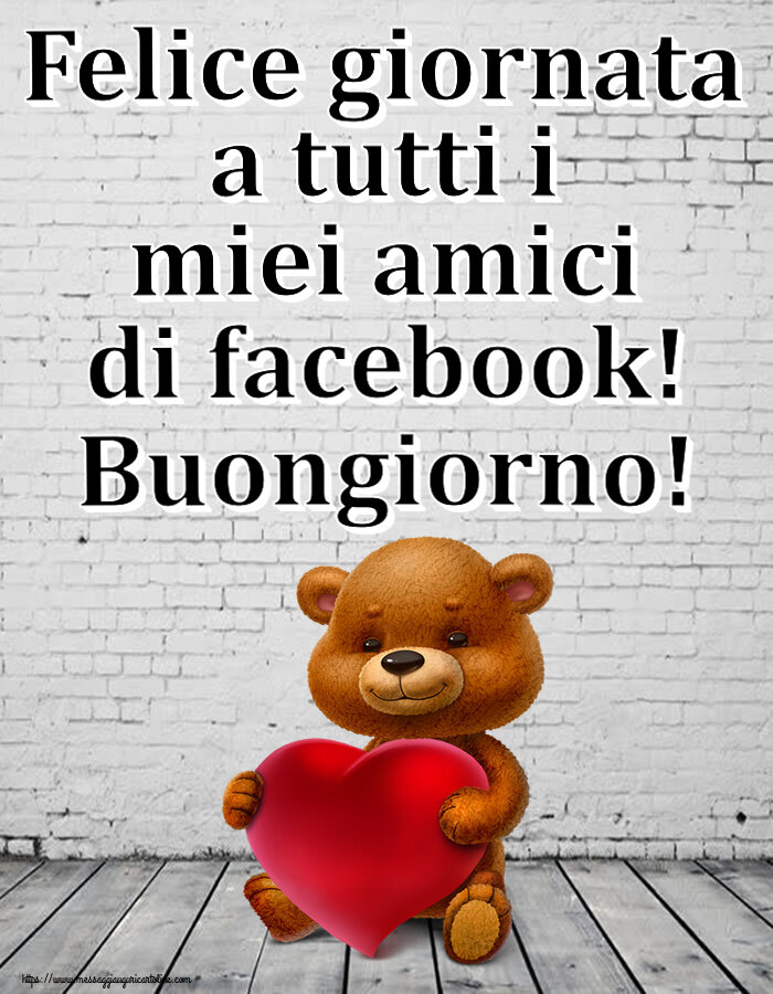 Felice giornata a tutti i miei amici di facebook! Buongiorno! ~ orso con un cuore