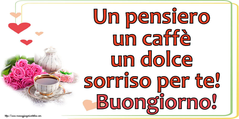 Cartoline di buongiorno - Un pensiero un caffè un dolce sorriso per te! Buongiorno! ~ composizione con tè e fiori - messaggiauguricartoline.com
