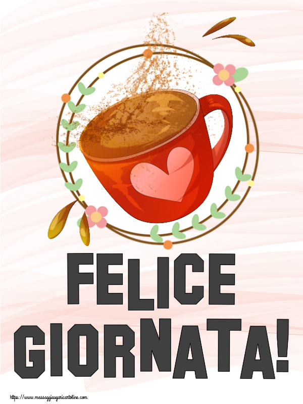 Buongiorno Felice Giornata! ~ tazza da caffè rosa con cuore