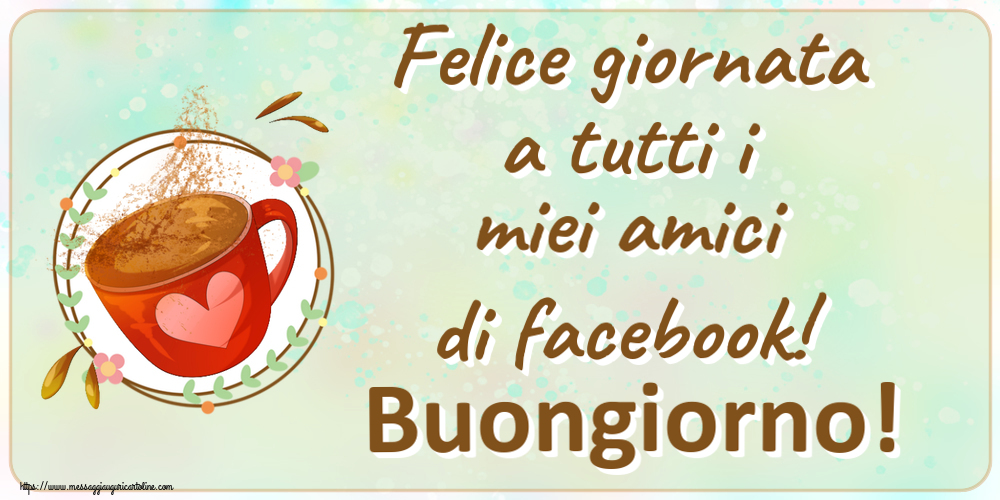 Buongiorno Felice giornata a tutti i miei amici di facebook! Buongiorno! ~ tazza da caffè rosa con cuore
