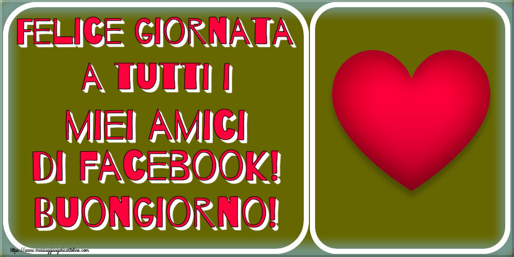 Buongiorno Felice giornata a tutti i miei amici di facebook! Buongiorno! ~ cuore rosso