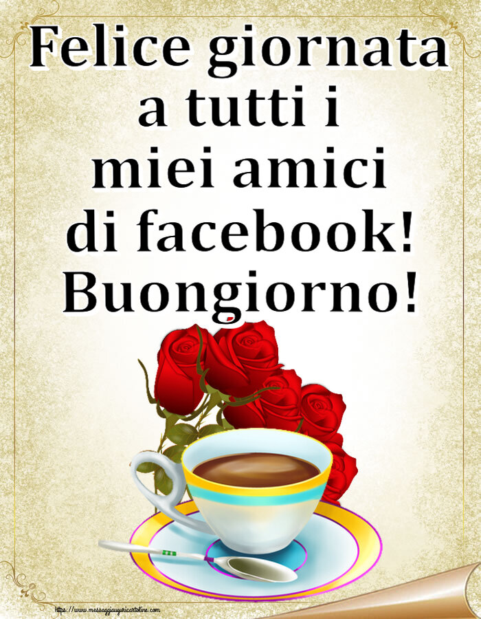 Buongiorno Felice giornata a tutti i miei amici di facebook! Buongiorno! ~ caffè e bouquet di rose