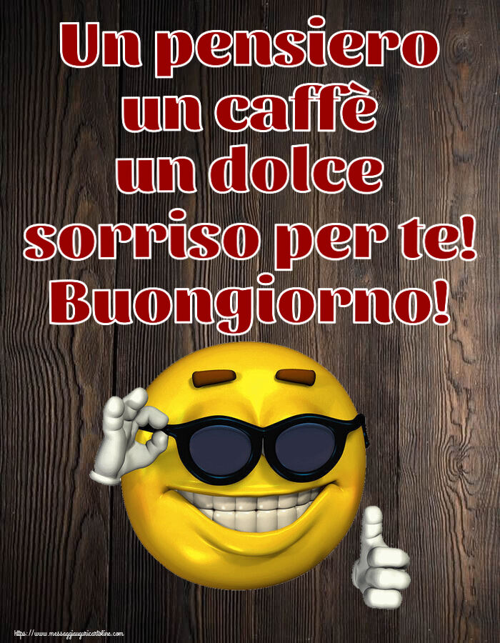 Cartoline di buongiorno - Un pensiero un caffè un dolce sorriso per te! Buongiorno! ~ emoticon divertente con occhiali - messaggiauguricartoline.com