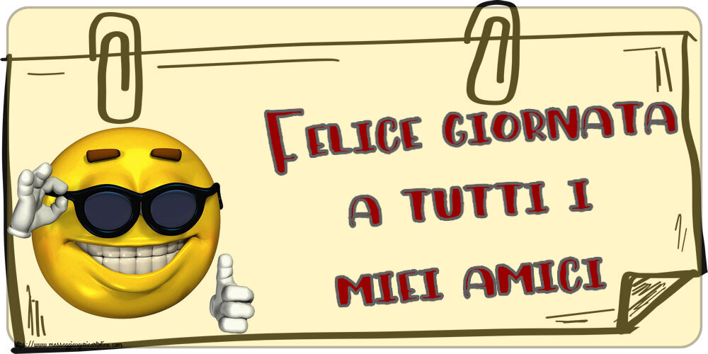 Cartoline di buongiorno - Felice giornata a tutti i miei amici! ~ emoticon divertente con occhiali - messaggiauguricartoline.com