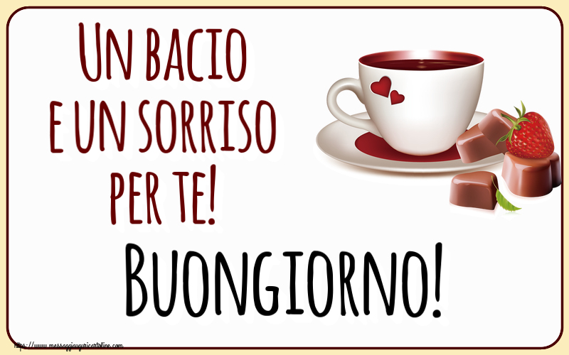 Cartoline di buongiorno - Un bacio e un sorriso per te! Buongiorno! ~ caffè con caramelle d'amore - messaggiauguricartoline.com