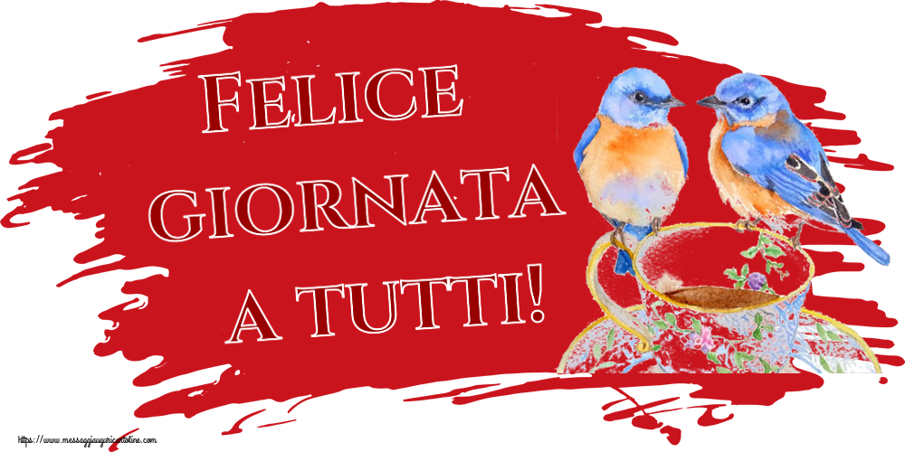 Cartoline di buongiorno - Felice giornata a tutti! ~ tazza da caffè con uccelli - messaggiauguricartoline.com