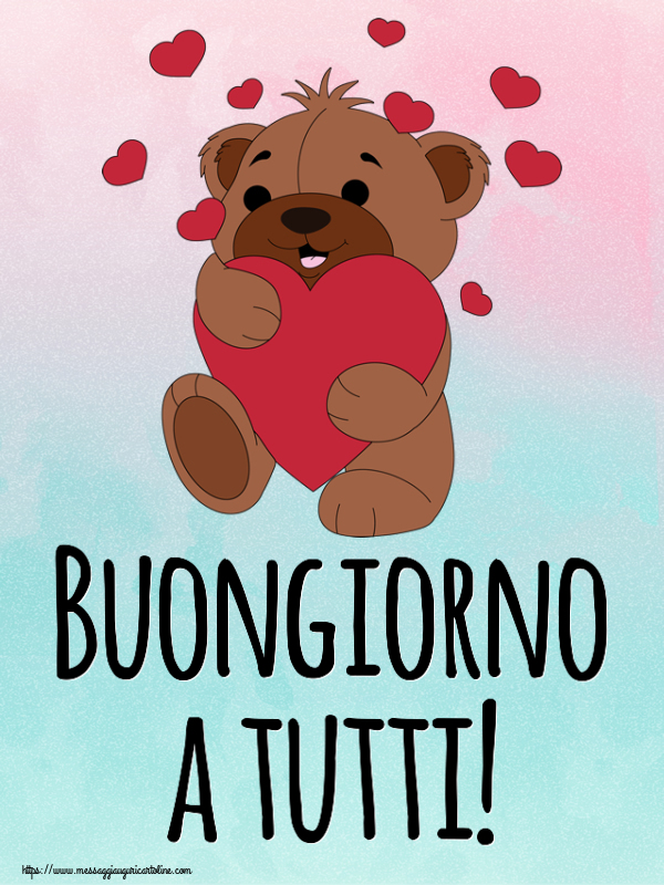 Cartoline di buongiorno - Buongiorno a tutti! ~ orso carino con cuori - messaggiauguricartoline.com