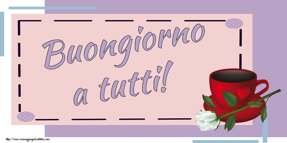 Cartoline di buongiorno - Buongiorno a tutti! ~ caffè e una rosa bianca - messaggiauguricartoline.com