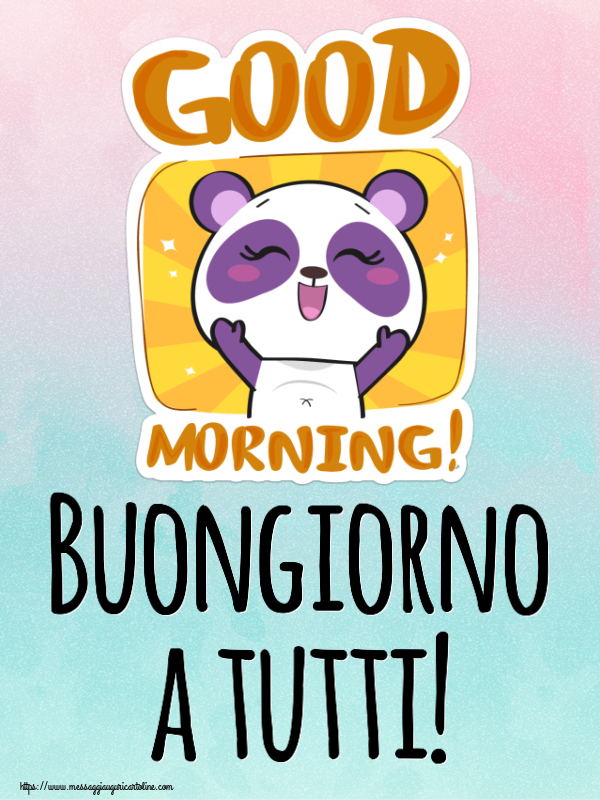 Cartoline di buongiorno - Buongiorno a tutti! - messaggiauguricartoline.com
