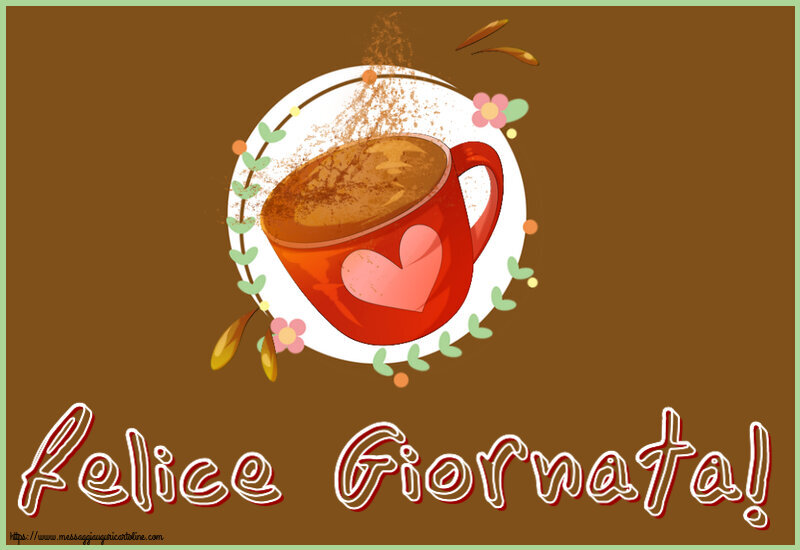 Cartoline di buongiorno - Felice Giornata! ~ tazza da caffè rosa con cuore - messaggiauguricartoline.com