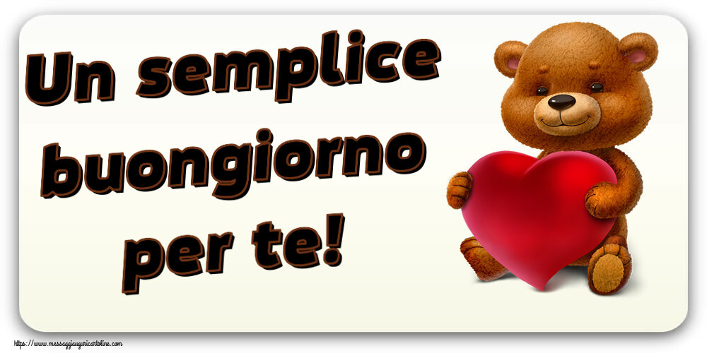 Cartoline di buongiorno - Un semplice buongiorno per te! ~ orso con un cuore - messaggiauguricartoline.com