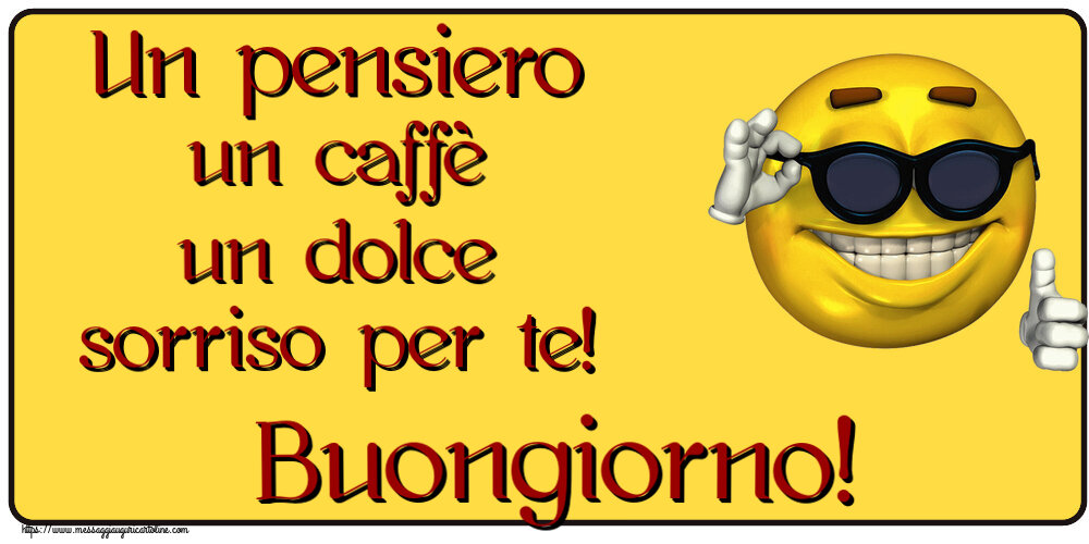 Cartoline di buongiorno - Un pensiero un caffè un dolce sorriso per te! Buongiorno! ~ emoticon divertente con occhiali - messaggiauguricartoline.com