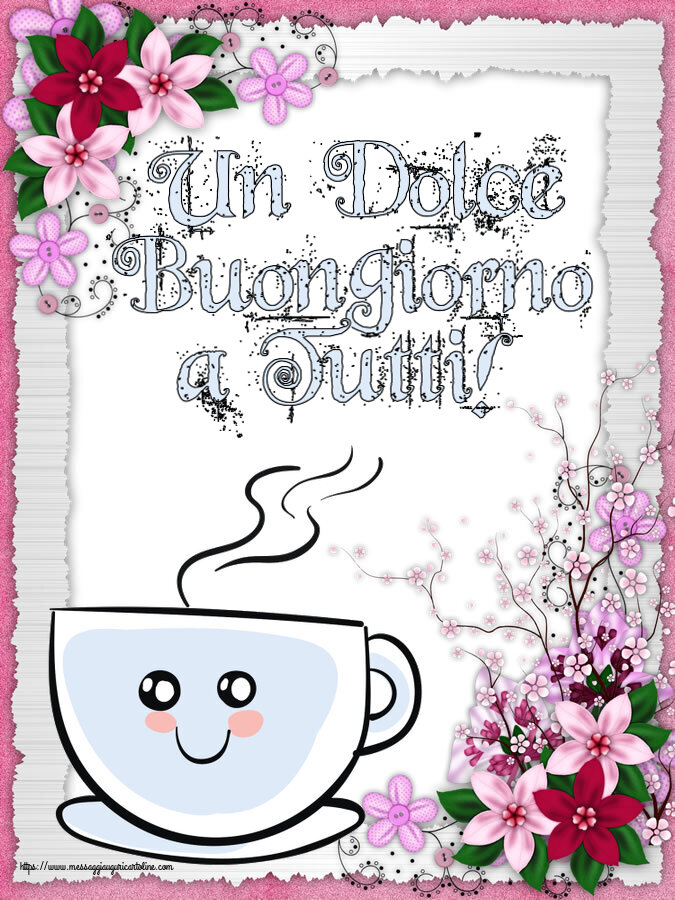 Un Dolce Buongiorno a Tutti! ~ tazza da caffè simpatica