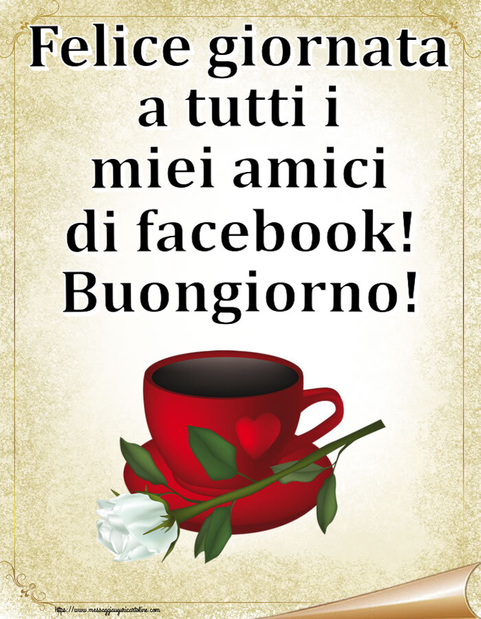 Felice giornata a tutti i miei amici di facebook! Buongiorno! ~ caffè e una rosa bianca