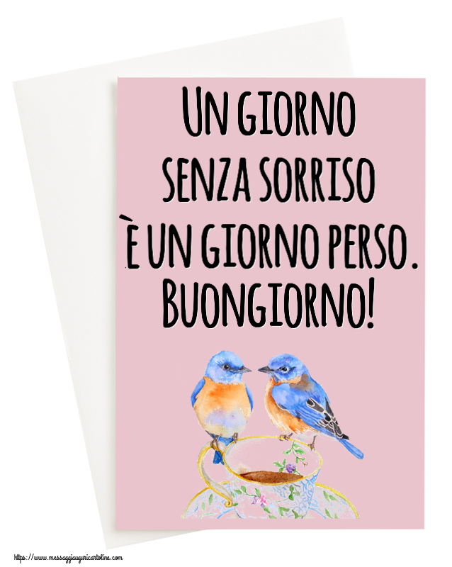Cartoline di buongiorno - Un giorno senza sorriso è un giorno perso. Buongiorno! ~ tazza da caffè con uccelli - messaggiauguricartoline.com