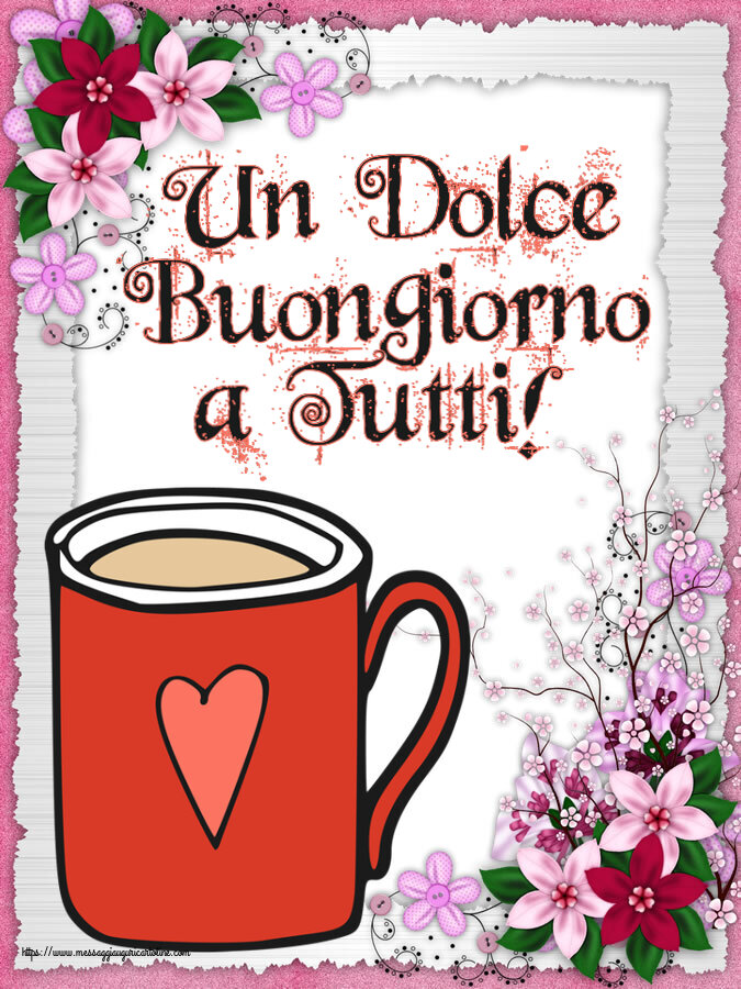 Cartoline di buongiorno - Un Dolce Buongiorno a Tutti! ~ tazza da caffè rossa con cuore - messaggiauguricartoline.com