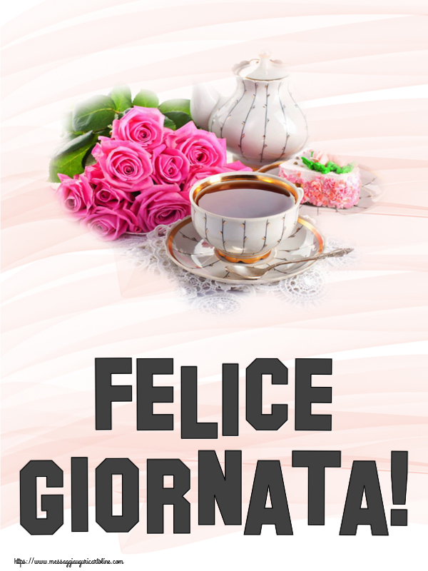 Buongiorno Felice Giornata! ~ composizione con tè e fiori