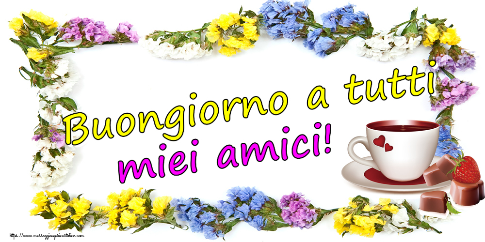 Cartoline di buongiorno - Buongiorno a tutti miei amici! ~ caffè con caramelle d'amore - messaggiauguricartoline.com