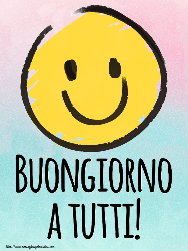 Cartoline di buongiorno - Buongiorno a tutti! ~ emoticon sorriso - messaggiauguricartoline.com