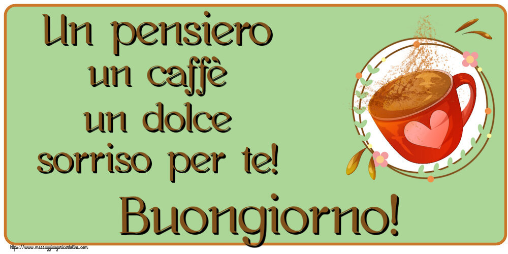 Cartoline di buongiorno - Un pensiero un caffè un dolce sorriso per te! Buongiorno! ~ tazza da caffè rosa con cuore - messaggiauguricartoline.com
